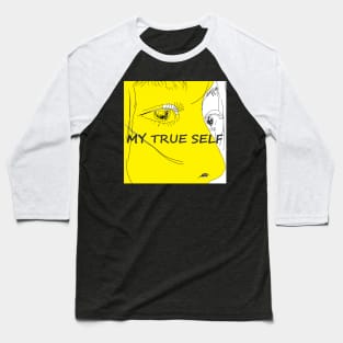 MY TRUE SELF Baseball T-Shirt